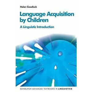 Language Acquisition. A Linguistic Introduction, 2nd Edition, Paperback - Helen Goodluck imagine