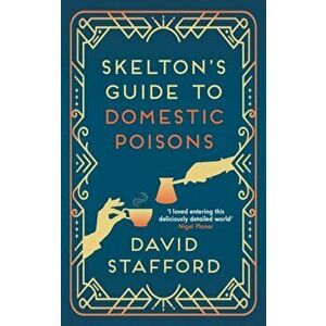 Skelton's Guide to Domestic Poisons, Hardback - David Stafford imagine