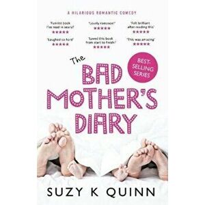 Bad Mother's Diary, Paperback - Suzy K Quinn imagine