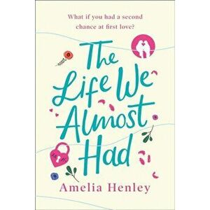Life We Almost Had, Paperback - Amelia Henley imagine