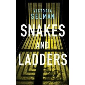 Snakes and Ladders, Paperback - Victoria Selman imagine