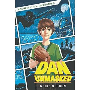 Dan Unmasked, Hardcover - Chris Negron imagine