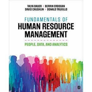 Fundamentals of Human Resource Management: People, Data, and Analytics, Paperback - Talya Bauer imagine