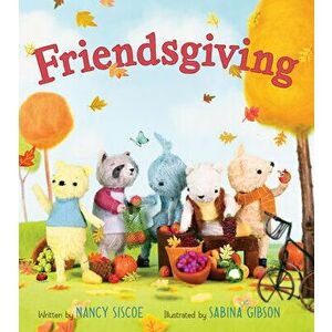 Friendsgiving, Hardcover - Nancy Siscoe imagine