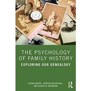 Psychology of Family History. Exploring Our Genealogy, Paperback - Rebecca Robinson imagine