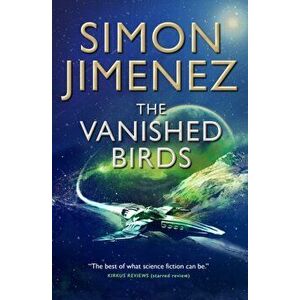 Vanished Birds, Paperback - Simon Jimenez imagine
