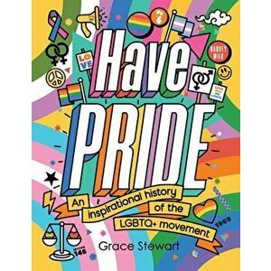 Have Pride. An inspirational history of the LGBTQ+ movement, Hardback - Stella Caldwell imagine