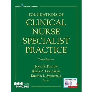Foundations of Clinical Nurse Specialist Practice, Third Edition, Paperback - Janet S. Fulton imagine