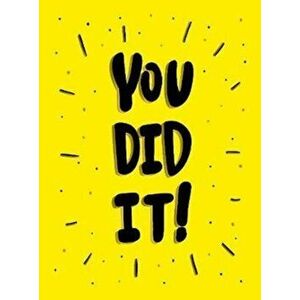 You Did It!. Winning Quotes and Affirmations for Celebration, Motivation and Congratulation, Hardback - Summersdale Publishers imagine