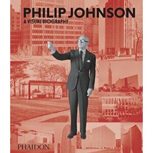 Philip Johnson. A Visual Biography, Hardback - Ian Volner imagine