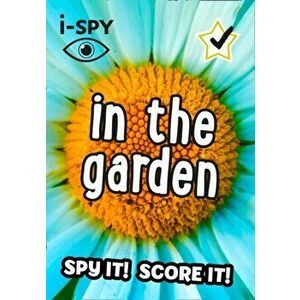 i-SPY In the Garden. What Can You Spot?, Paperback - *** imagine