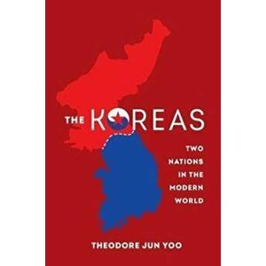 Koreas. The Birth of Two Nations Divided, Hardback - Theodore Jun Yoo imagine