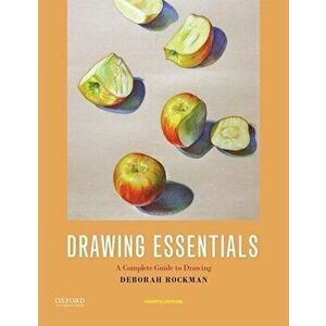 Drawing Essentials: A Complete Guide to Drawing, Paperback - Deborah Rockman imagine
