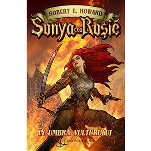 Sonya cea Rosie - In umbra vulturului - Robert E. Howard imagine