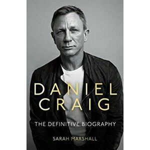 Daniel Craig - The Biography, Paperback - Sarah Marshall imagine
