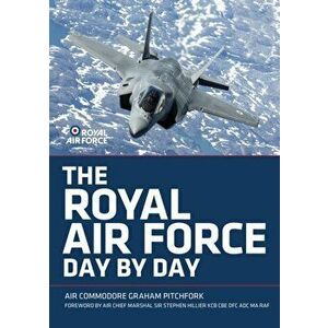 Royal Air Force Day by Day, Hardback - Air Commodore Graham Pitchfork imagine