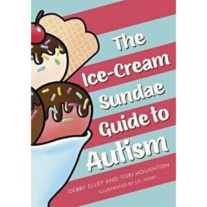 Ice-Cream Sundae Guide to Autism. An Interactive Kids' Book for Understanding Autism, Hardback - Tori Houghton imagine