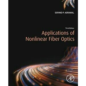 Applications of Nonlinear Fiber Optics, Paperback - Govind P. Agrawal imagine