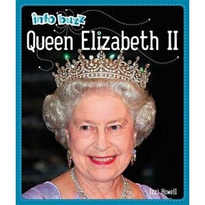 Info Buzz: History: Queen Elizabeth II, Paperback - Izzi Howell imagine