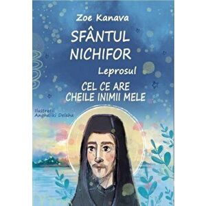 Sfantul Nichifor Leprosul, cel ce are cheile inimii mele - Zoe Kanava imagine