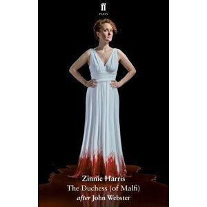 Duchess (of Malfi), Paperback - Zinnie Harris imagine