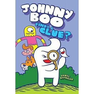 Johnny Boo Finds a Clue, Hardback - James Kochalka imagine