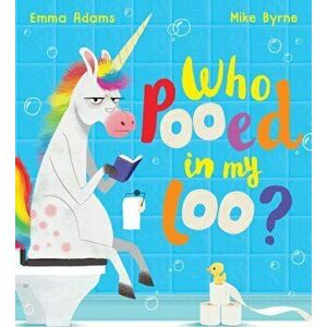 Who Pooed in my Loo? (PB), Paperback - Emma Adams imagine