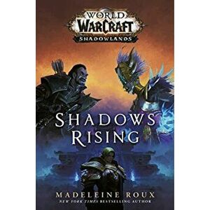 World of Warcraft: Shadows Rising, Paperback - Madeleine Roux imagine