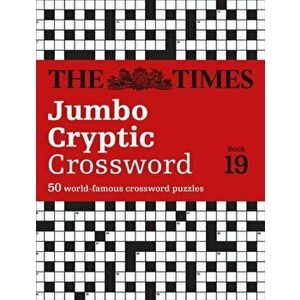 Times Jumbo Cryptic Crossword Book 19. The World's Most Challenging Cryptic Crossword, Paperback - Richard Rogan imagine