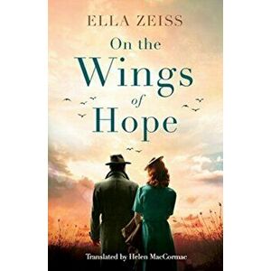 On the Wings of Hope, Paperback - Ella Zeiss imagine