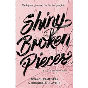 Shiny Broken Pieces, Paperback - Sona Charaipotra imagine