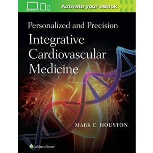 Personalized and Precision Integrative Cardiovascular Medicine, Hardback - Mark C., MD, MS, MSc, FACP, FAHA Houston imagine