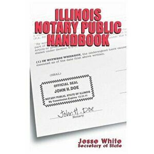 Illinois Notary Public Handbook, Paperback - Illinois Secretary of State imagine