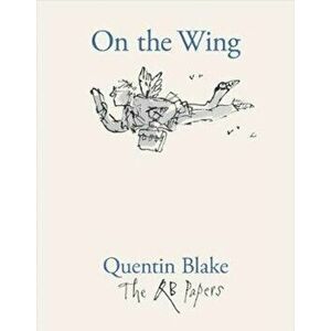 On the Wing, Paperback - Quentin Blake imagine