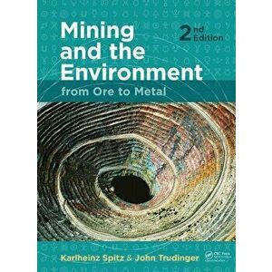 Mining and the Environment. From Ore to Metal, Paperback - John Trudinger imagine