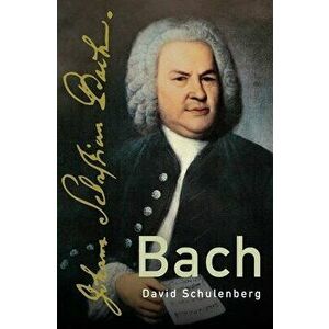 Bach, Hardcover - David Schulenberg imagine