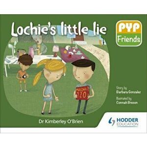 PYP Friends: Lochie's little lie, Paperback - Dr Kimberley O'Brien imagine