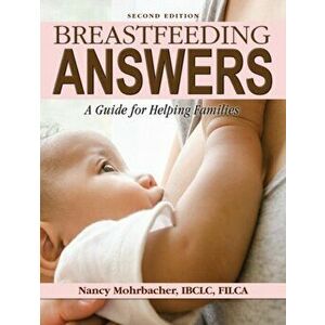 Breastfeeding Answers: A guide to helping Families 2e, Hardback - Nancy Mohrbacher imagine