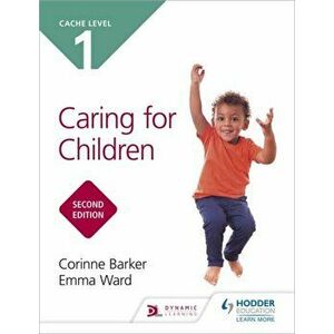 CACHE Level 1 Caring for Children Second Edition, Paperback - Emma Ward imagine