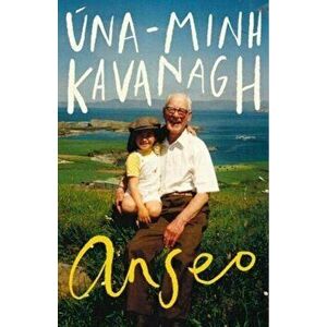 Anseo, Paperback - Una-Minh Kavanagh imagine