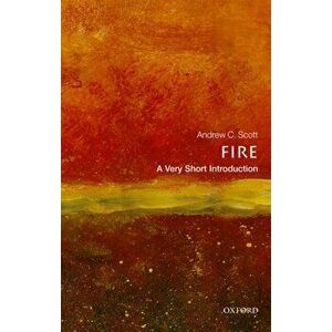 Fire: A Very Short Introduction, Paperback - Andrew C. Scott imagine