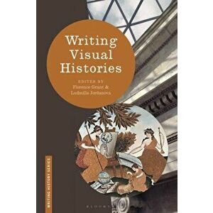 Writing Visual Histories, Paperback - *** imagine