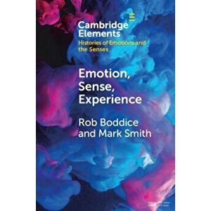 Emotion, Sense, Experience, Paperback - Mark Smith imagine