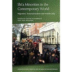 Shia Minorities in the Contemporary World. Migration, Transnationalism and Multilocality, Hardback - *** imagine