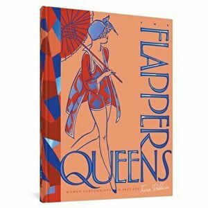 Flapper Queens. Women Cartoonists of the Jazz Age, Hardback - Trina Robbins imagine