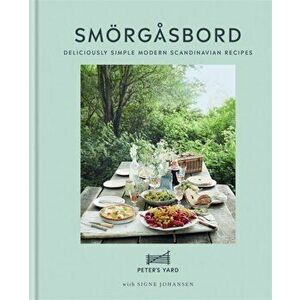 Smorgasbord. Deliciously simple modern Scandinavian recipes, Hardback - Signe Johansen imagine