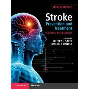 Stroke Prevention and Treatment: An Evidence-Based Approach, Hardcover - Jeffrey L. Saver imagine