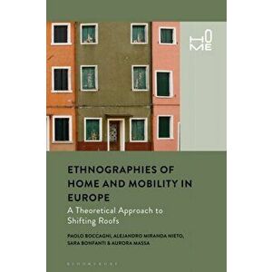 Ethnographies of Home and Mobility. Shifting Roofs, Hardback - Sara Bonfanti imagine