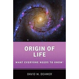 Origin of Life: What Everyone Needs to Know(r), Paperback - David W. Deamer imagine