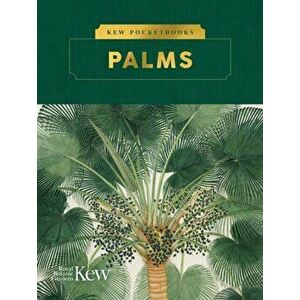 Kew Pocketbooks: Palms, Hardback - Kew Royal Botanic Gardens imagine